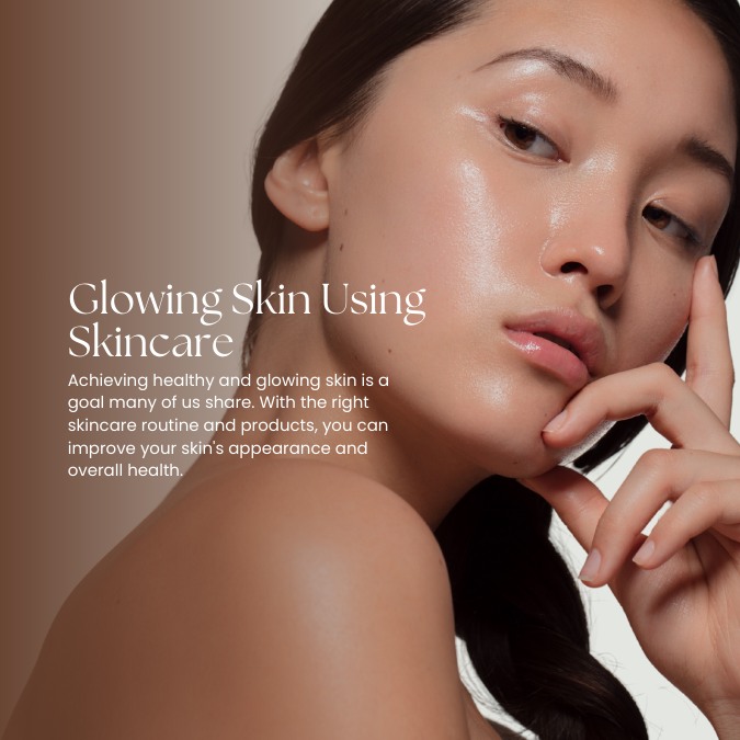 Glowing Skin Using Skincare